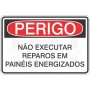 Não executar reparos em painéis energizados